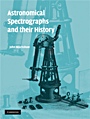 Astronomical Spectrographs and their History - ISBN 9780521882576