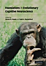 Foundations in Evolutionary Cognitive Neuroscience - ISBN 9780521884211