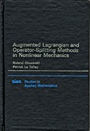 Augmented Lagrangian and Operator Splitting Methods in Nonlinear Mechanics - ISBN 9780898712308