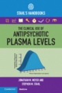 The Clinical Use of Antipsychotic Plasma Levels - ISBN 9781009009898