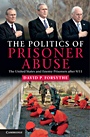 The Politics of Prisoner Abuse - ISBN 9781107004665