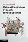Making Constitutions in Deeply Divided Societies - ISBN 9781107005150