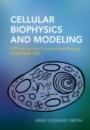 Cellular Biophysics and Modeling - ISBN 9781107005365
