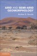 Arid and Semi-Arid Geomorphology - ISBN 9781107005549