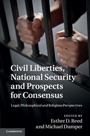 Civil Liberties, National Security and Prospects for Consensus - ISBN 9781107008984