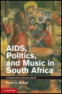 AIDS, Politics, and Music in South Africa - ISBN 9781107009912