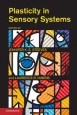 Plasticity in Sensory Systems - ISBN 9781107022621