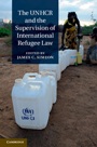 The UNHCR and the Supervision of International Refugee Law - ISBN 9781107022850