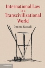 International Law in a Transcivilizational World - ISBN 9781107024731