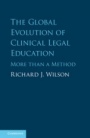 The Global Evolution of Clinical Legal Education - ISBN 9781107025615