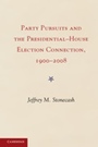 Party Pursuits and The Presidential-House Election Connection, 1900?2008 - ISBN 9781107029484