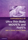 Fundamentals of Ultra-Thin-Body MOSFETs and FinFETs - ISBN 9781107030411