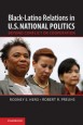 Black?Latino Relations in U.S. National Politics - ISBN 9781107030459