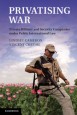 Privatizing War - ISBN 9781107032408