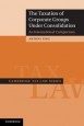 The Taxation of Corporate Groups under Consolidation - ISBN 9781107033498