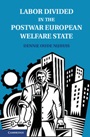 Labor Divided in the Postwar European Welfare State - ISBN 9781107035492