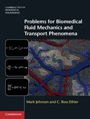 Problems for Biomedical Fluid Mechanics and Transport Phenomena - ISBN 9781107037694