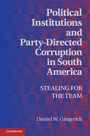 Political Institutions and Party-Directed Corruption in South America - ISBN 9781107040441
