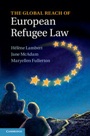 The Global Reach of European Refugee Law - ISBN 9781107041752