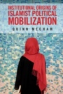 Institutional Origins of Islamist Political Mobilization - ISBN 9781107041912