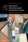 Substantive Protection under Investment Treaties - ISBN 9781107042414