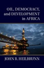 Oil, Democracy, and Development in Africa - ISBN 9781107049819