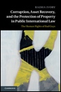 Corruption, Asset Recovery, and the Protection of Property in Public International Law - ISBN 9781107058507