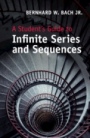 A Students Guide to Infinite Series and Sequences - ISBN 9781107059825