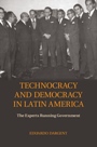 Technocracy and Democracy in Latin America - ISBN 9781107059870