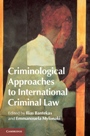 Criminological Approaches to International Criminal Law - ISBN 9781107060036