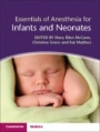 Essentials of Anesthesia for Infants and Neonates - ISBN 9781107069770