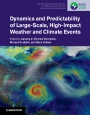 Dynamics and Predictability of Large-Scale, High-Impact Weather and Climate Events - ISBN 9781107071421