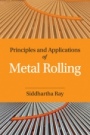 Principles and Applications of Metal Rolling - ISBN 9781107076099
