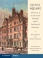 Queen Square: A History of the National Hospital and its Institute of Neurology - ISBN 9781107100824