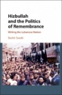 Hizbullah and the Politics of Remembrance - ISBN 9781107101814