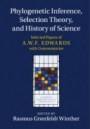 Phylogenetic Inference, Selection Theory, and History of Science - ISBN 9781107111721