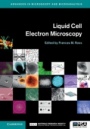 Liquid Cell Electron Microscopy - ISBN 9781107116573