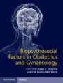 Biopsychosocial Factors in Obstetrics and Gynaecology - ISBN 9781107120143