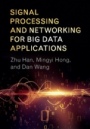 Signal Processing and Networking for Big Data Applications - ISBN 9781107124387