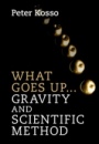 What Goes Up... Gravity and Scientific Method - ISBN 9781107129856