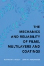The Mechanics and Reliability of Films, Multilayers and Coatings - ISBN 9781107131866