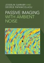 Passive Imaging with Ambient Noise - ISBN 9781107135635