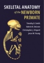 Skeletal Anatomy of the Newborn Primate - ISBN 9781107152694