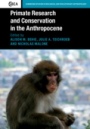 Primate Research and Conservation in the Anthropocene - ISBN 9781107157484