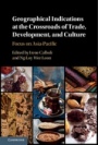 Geographical Indications at the Crossroads of Trade, Development, and Culture - ISBN 9781107166332