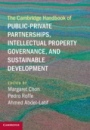 The Cambridge Handbook of Public-Private Partnerships, Intellectual Property Governance, and Sustainable Development - ISBN 9781107175839