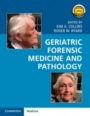 Geriatric Forensic Medicine and Pathology - ISBN 9781107177772