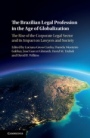 The Brazilian Legal Profession in the Age of Globalization - ISBN 9781107183544
