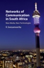 Networks of Communication in South Africa - ISBN 9781107185630