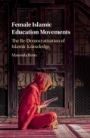 Female Islamic Education Movements - ISBN 9781107188839